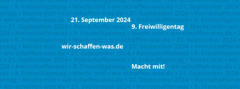 Banner zum 9.Freiwilligentag am 21. September 2024. Mit Hinweis "Mach mit!" und Verweis auf Website wir-schaffen-was.de
